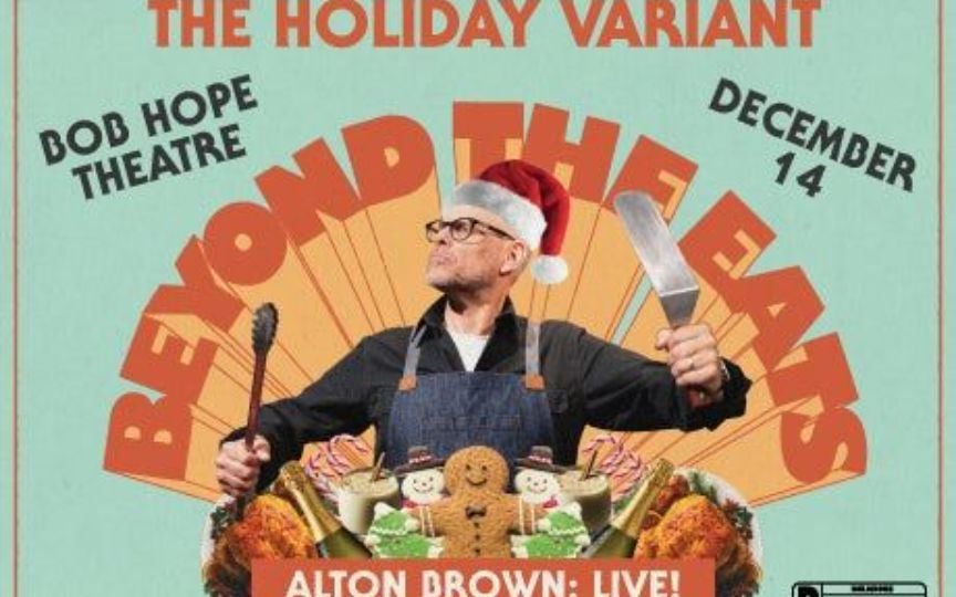 ALTON BROWN LIVE:  BEYOND THE EATS  THE HOLIDAY VARIANT