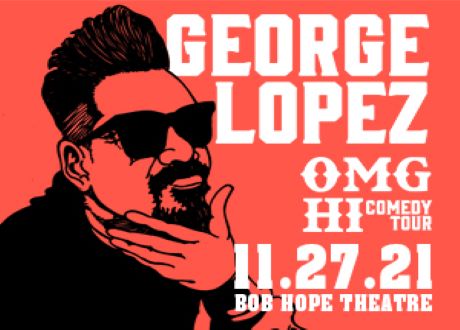 George Lopez: OMG Hi! Comedy Tour