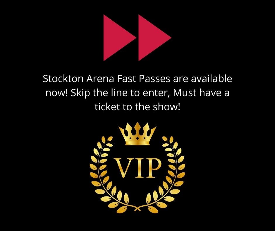 Stockton Arena Fast Passes are available now! Skip the line to enter, Must have a ticket to the show!.jpg